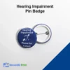 Blue hearing impairment awareness pin badge with hearing loop symbol and Please Be Patient message.
